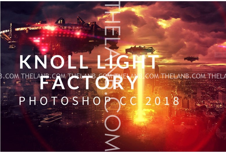 [Plugin photoshop CC 2018] Plugin tạo hiệu ứng ánh sáng Knoll light factory